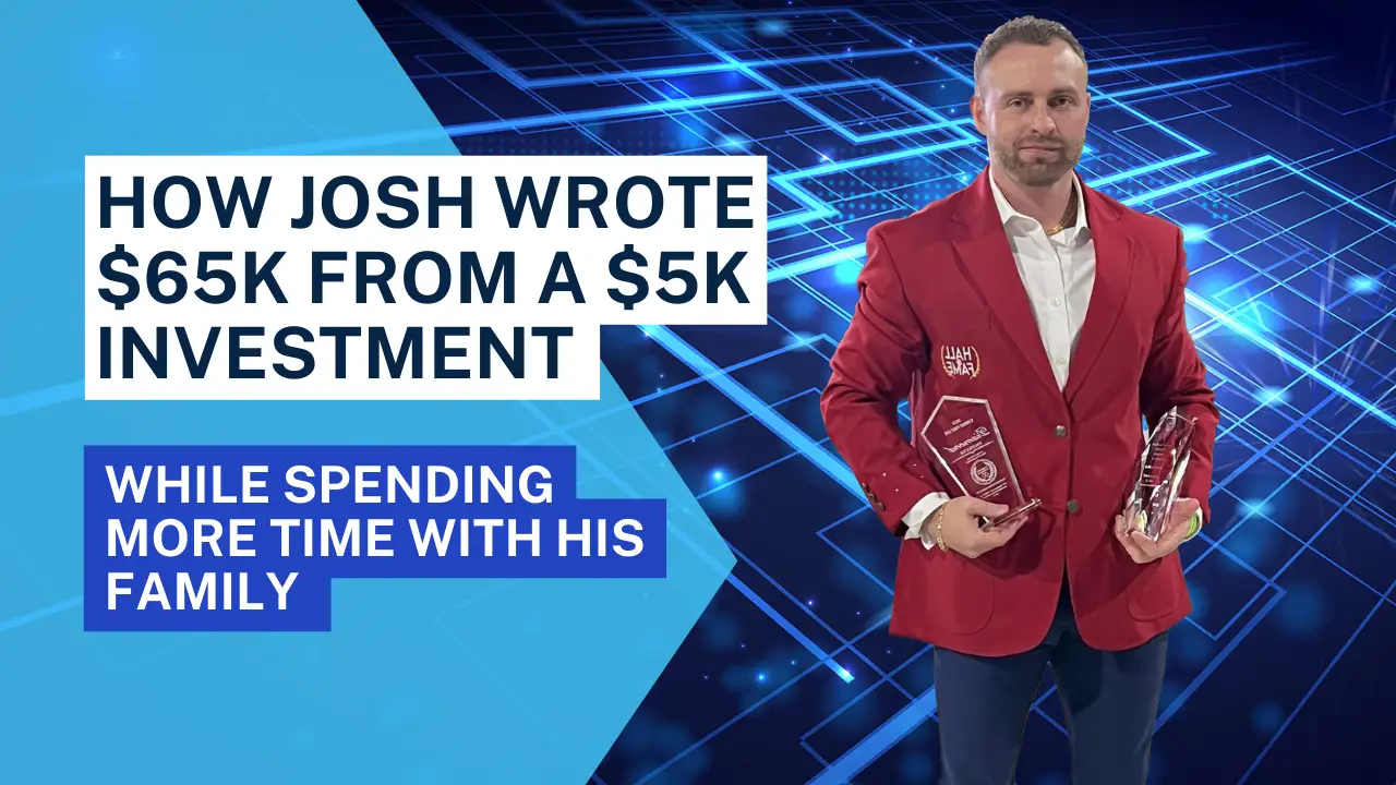 How Josh Wrote 65K from a 5K investment